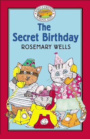 The Secret Birthday (Yoko & Friends School Days) (9780786815357) by Wells, Rosemary