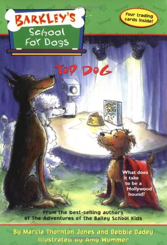 Top Dog (Barkley's School for Dogs, No. 3) (9780786815494) by Dadey, Debbie; Jones, Marcia Thornton