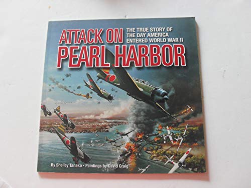 Stock image for Attack on Pearl Harbor; The True Story of the Day America Entered world War II for sale by Gulf Coast Books