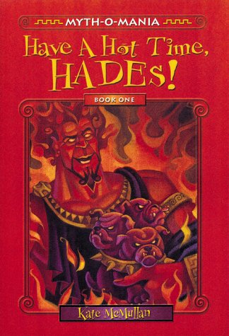 Beispielbild fr Myth-O-Mania: Have a Hot Time, Hades! - Book #1 zum Verkauf von Wonder Book