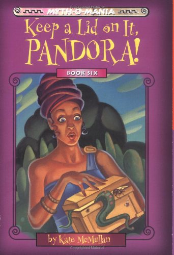 Imagen de archivo de Myth-O-Mania: Keep a Lid on It, Pandora! - Book #6 a la venta por BookHolders