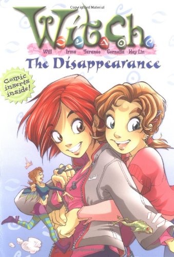 The Disappearance (W.I.T.C.H. Chapter Books #2) (9780786817290) by Elizabeth Lenhard