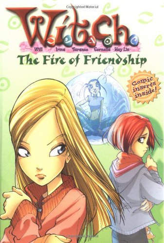 9780786817313: W.I.T.C.H. Chapter Book: The Fire of Friendship - Book #4