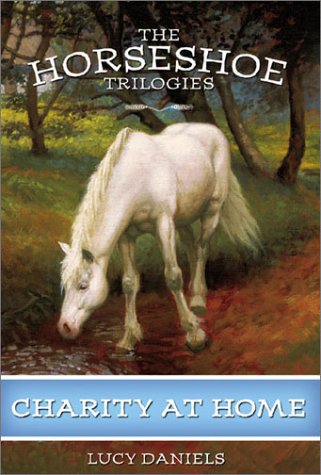 Beispielbild fr Charity at Home (Horseshoe Trilogies, Book 6) zum Verkauf von Gulf Coast Books