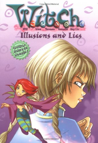 Stock image for Illusions and Lies (W.I.T.C.H., Book 6) for sale by Half Price Books Inc.