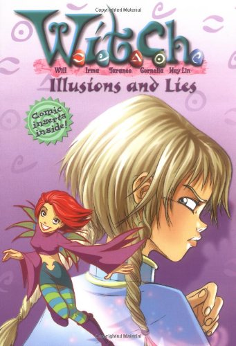 Illusions and Lies (W.I.T.C.H., Book 6) (9780786817955) by Elizabeth Lenhard