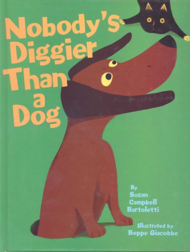 Beispielbild fr Nobody's Diggier Than a Dog zum Verkauf von Better World Books