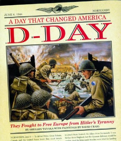 Beispielbild fr D-Day: A Day That Changed America: They Fought to Free Europe from Hitler's Tyranny zum Verkauf von Wonder Book