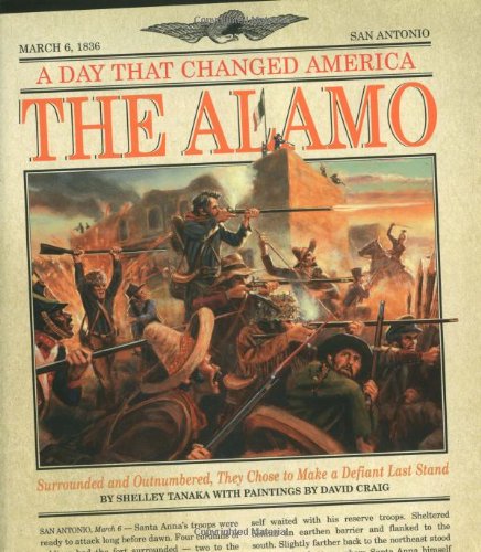 Beispielbild fr A Day That Changed America - The Alamo : Surrounded and Outnumbered,They Chose to Make a Defiant Last Stand zum Verkauf von Better World Books