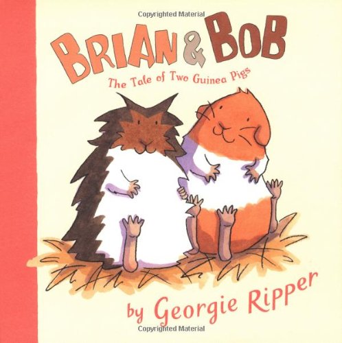 Beispielbild fr Brian and Bob : The Tale of Two Guinea Pigs zum Verkauf von Better World Books