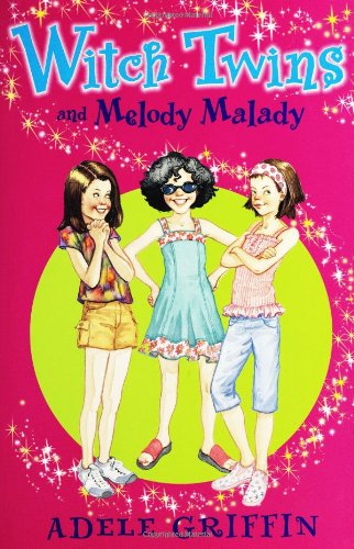 Witch Twins and Melody Malady (9780786819409) by Griffin, Adele