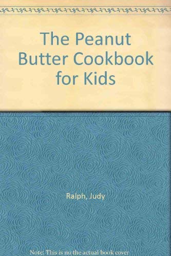 Imagen de archivo de The Peanut Butter Cookbook for Kids a la venta por Better World Books