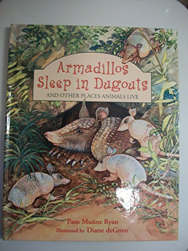 Beispielbild fr Armadillos Sleep in Dugouts and Other Places Animals Live zum Verkauf von Red Owl Books