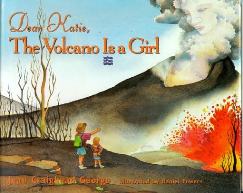 9780786822546: Dear Katie, the Volcano Is a Girl