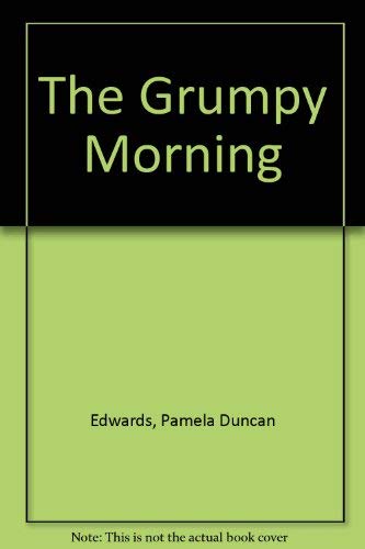 9780786822799: The Grumpy Morning