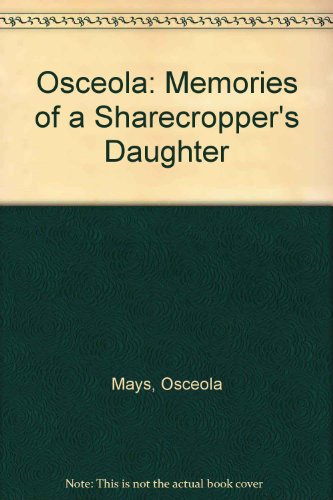 Beispielbild fr Osceola: Memories of a Sharecropper's Daughter zum Verkauf von Half Price Books Inc.