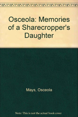 Imagen de archivo de Osceola: Memories of a Sharecropper's Daughter a la venta por Half Price Books Inc.