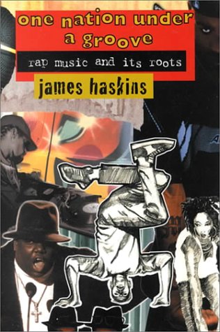 One Nation Under a Groove: Rap Music and Its Roots (9780786824144) by Haskins, James