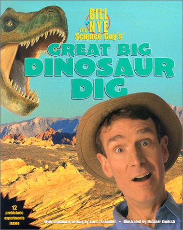 9780786824724: Bill Nye the Science Guy's Great Big Dinosaur Dig