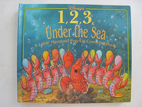 Stock image for Disney's 1,2,3 Under the Sea: A Little Mermaid Pop-Up Counting Book for sale by Books from the Past