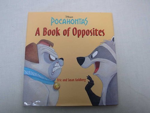 Stock image for Disney's Pocahontas: A Book of Opposites for sale by Ergodebooks