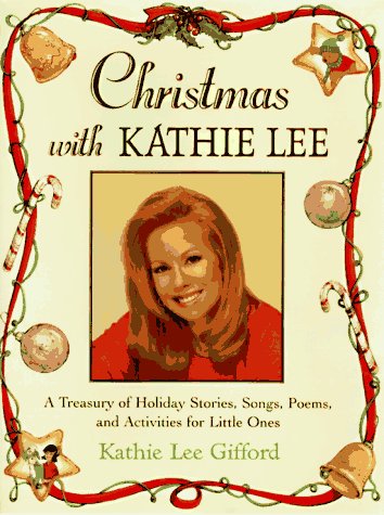 Beispielbild fr Christmas with Kathie Lee: A Treasury of Holiday Stories, Songs, Poems, and Activities for Little Ones zum Verkauf von ThriftBooks-Atlanta