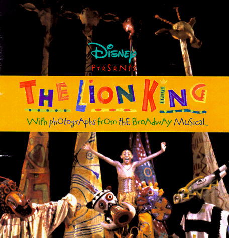 Stock image for Disney Presents the Lion King: With Photographs from the Broadway Musical, Winner of the 1998 Tony Award for sale by Books of the Smoky Mountains