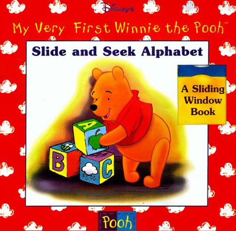 Slide and Seek Alphabet: A Sliding Window Book (My Very First Winnie the Pooh) (9780786832408) by Walt Disney Company