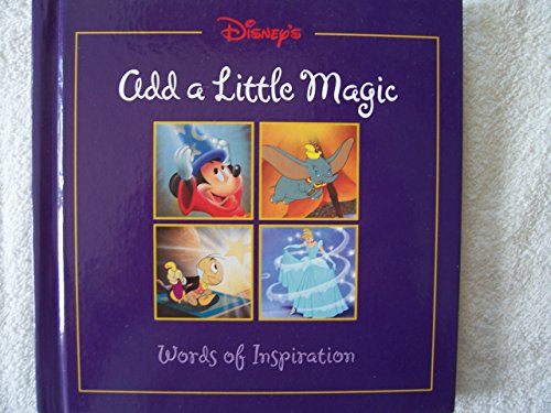 9780786832453: Disney's Add a Little Magic: Words of Inspiration