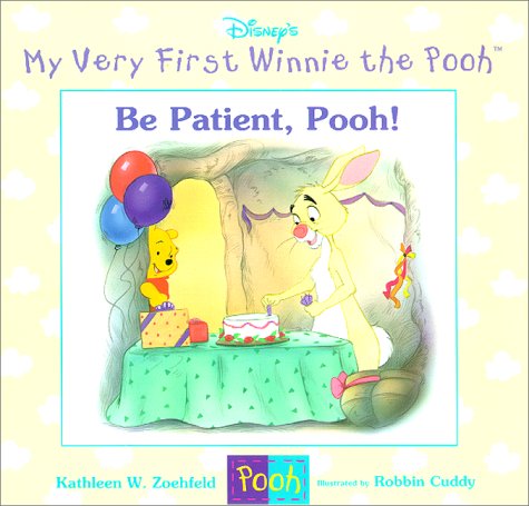 Beispielbild fr Be Patient, Pooh (My Very First Winnie the Pooh) zum Verkauf von Wonder Book