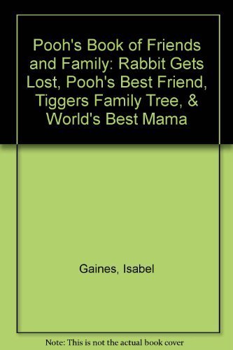 Beispielbild fr Pooh's Book of Friends and Family: Rabbit Gets Lost; Pooh's Best Friend; Tiggers Family Tree; World's Best Mama zum Verkauf von ThriftBooks-Dallas