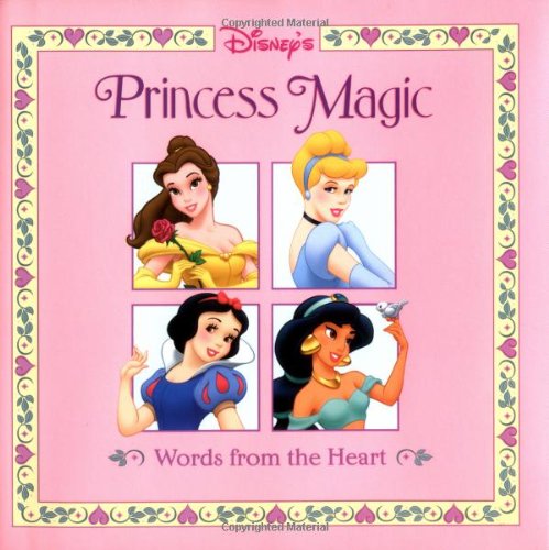 Beispielbild fr Disney's Princess Magic: Words from the Heart (Disney's Princess Backlist) zum Verkauf von Wonder Book