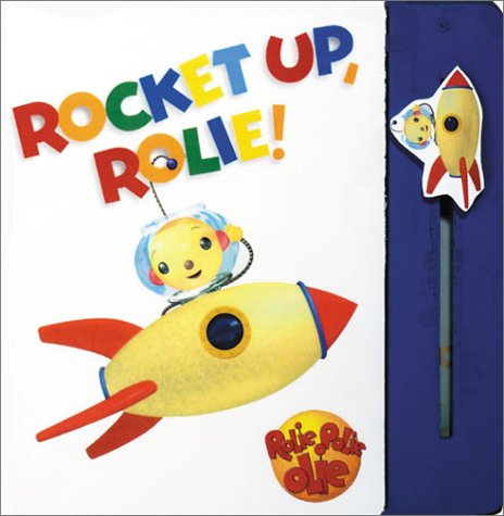 9780786833085: Rocket Up, Rolie!: Boardbook (Rolie Polie Olie Busy Books, 4)