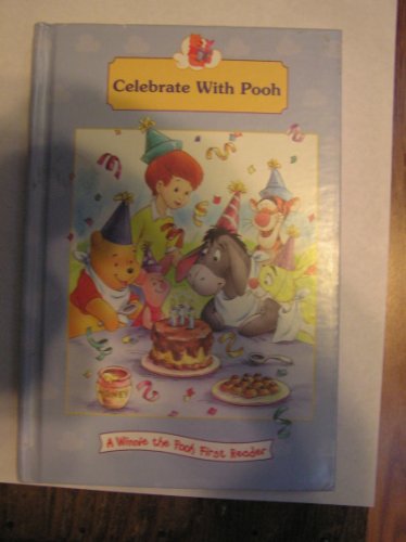 9780786833139: Celebrate With Pooh: Pooh's Graduation, Happy Valentine's Day Pooh, Pooh's Hero Party, & Happy Birthday Eeyore