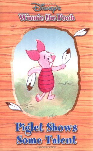 9780786834525: Piglet Shows Some Talent (Disney's Winnie the Pooh) [Hardcover] by