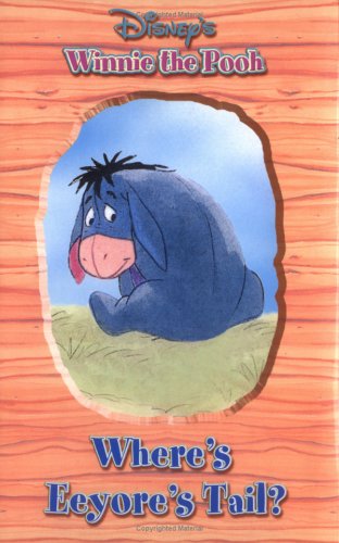 Beispielbild fr Where's Eeyore's Tail? (Disney's Winnie the Pooh) zum Verkauf von Once Upon A Time Books