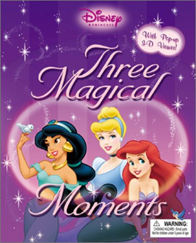 Beispielbild fr Disney Princess: Three Magical Moments: A 3D Princess Story Collection (A 3-D Adventure) zum Verkauf von Wonder Book