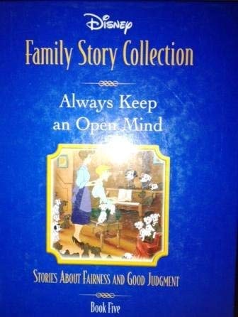 Beispielbild fr Always Keep an Open Mind: Stories About Fairness and Good Judgment (Disney Family Story Collection, 5) zum Verkauf von Wonder Book