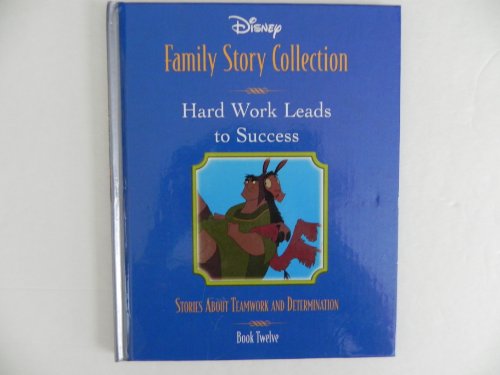Beispielbild fr Hard Work Leads to Success: Stories About Teamwork and Determination (Disney Family Story Collection, 12) zum Verkauf von Wonder Book