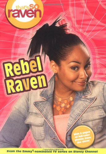 Imagen de archivo de Thats so Raven: Rebel Raven - Book #15: Junior Novel (Thats So Raven, 15) a la venta por Ebooksweb