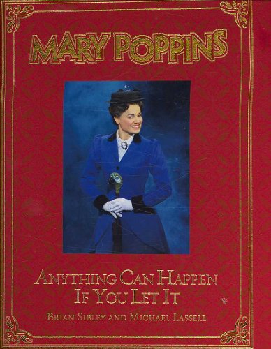 Stock image for Mary Poppins: Anything Can Happen If You Let It (A Disney Theatrical Souvenir Book) for sale by SecondSale