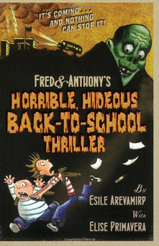 Beispielbild fr Fred and Anthony's Horrible, Hideous Back-to-School Thriller zum Verkauf von Better World Books