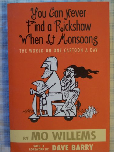 9780786837472: You Can Never Find a Rickshaw When It Monsoons: The World on One Cartoon a Day