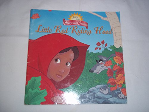 Beispielbild fr Jump at the Sun: Little Red Riding Hood - Fairy Tale Classics zum Verkauf von Your Online Bookstore
