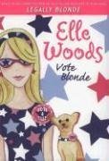Stock image for Elle Woods: Vote Blonde (Legally Elle) for sale by Jenson Books Inc
