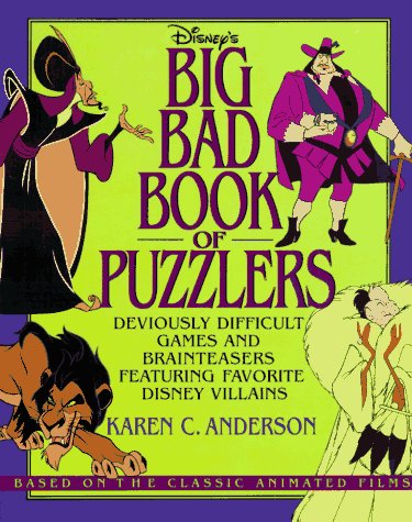Stock image for Disney's Big Bad Book of Puzzlers: Deviously Difficult Games and Brainteasers Featuring Favorite Disney Villains for sale by Reliant Bookstore