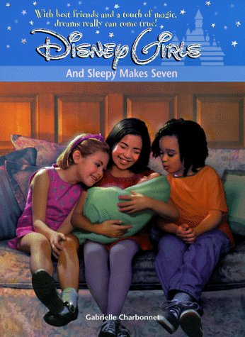 And Sleepy Makes Seven - (Disney Girls #3) (9780786841585) by Charbonnet, Gabrielle