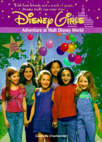 Beispielbild fr Disney Girls: Adventure at Walt Disney World - Book #7 zum Verkauf von Wonder Book