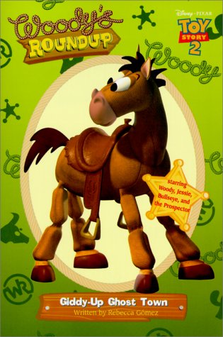 Toy Story 2 - Woody's Roundup Giddy-Up Ghost Town (9780786844432) by Disney Books; Gomez, Rebecca