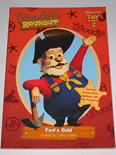 Toy Story 2 - Woody's Roundup Fool's Gold (Woody's Roundup, 4) (9780786844456) by Disney Books; Hapka, Catherine